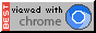best viewed with chrome